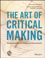 The Art of Critical Making: Rhode Island School of Design on Creative Practice - ISBN 9781118517864
