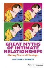 Great Myths of Intimate Relationships: Dating, Sex, and Marriage - ISBN 9781118521274