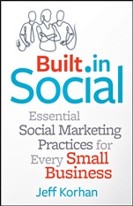 Built–In Social: Essential Social Marketing Practices for Every Small Business - ISBN 9781118529744