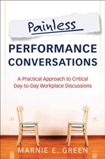 Painless Performance Conversations: A Practical Approach to Critical Day–to–Day Workplace Discussions - ISBN 9781118533536