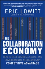 The Collaboration Economy: How to Meet Business, Social, and Environmental Needs and Gain Competitive Advantage - ISBN 9781118538340