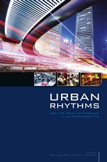 Urban Rhythms: Mobilities, Space and Interaction in the Contemporary City - ISBN 9781118540541