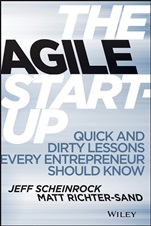 The Agile Start–Up: Quick and Dirty Lessons Every Entrepreneur Should Know - ISBN 9781118548264