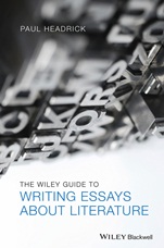 The Wiley Guide to Writing Essays About Literature - ISBN 9781118560723