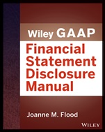 Wiley GAAP: Financial Statement Disclosure Manual - ISBN 9781118572085