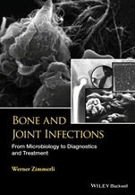 Bone and Joint Infections: From Microbiology to Diagnostics and Treatment - ISBN 9781118581773
