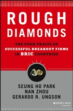Rough Diamonds: The Four Traits of Successful Breakout Firms in BRIC Countries - ISBN 9781118589267
