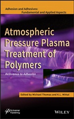Atmospheric Pressure Plasma Treatment of Polymers: Relevance to Adhesion - ISBN 9781118596210