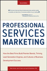 Professional Services Marketing: How the Best Firms Build Premier Brands, Thriving Lead Generation Engines, and Cultures of Business Development Success - ISBN 9781118604342