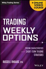 Trading Weekly Options: Pricing Characteristics and Short–Term Trading Strategies + Online Video Course - ISBN 9781118616123