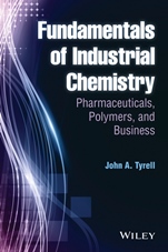 Fundamentals of Industrial Chemistry: Pharmaceuticals, Polymers, and Business - ISBN 9781118617564
