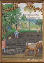 Skeletal Variation and Adaptation in Europeans: Upper Paleolithic to the Twentieth Century - ISBN 9781118627969