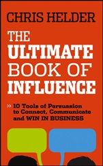 The Ultimate Book of Influence: 10 Tools of Persuasion to Connect, Communicate, and Win in Business - ISBN 9781118641309
