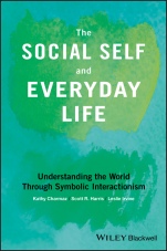 The Social Self and Everyday Life: Understanding the World Through Symbolic Interactionism - ISBN 9781118645338