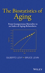 The Biostatistics of Aging: From Gompertzian Mortality to an Index of Aging–Relatedness - ISBN 9781118645857