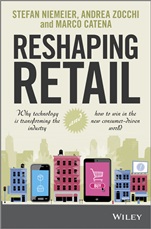 Reshaping Retail: Why Technology is Transforming the Industry and How to Win in the New Consumer Driven World - ISBN 9781118656662