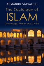 The Sociology of Islam: Knowledge, Power and Civility - ISBN 9781118662649