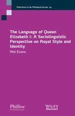 The Language of Queen Elizabeth I: A Sociolinguistic Perspective on Royal Style and Identity - ISBN 9781118672877