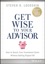 Get Wise to Your Advisor: How to Reach Your Investment Goals Without Getting Ripped Off - ISBN 9781118700730