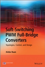 Soft–Switching PWM Full–Bridge Converters: Topologies, Control, and Design - ISBN 9781118702208