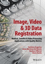 Image, Video and 3D Data Registration: Medical, Satellite and Video Processing Applications with Quality Metrics - ISBN 9781118702468