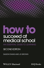 How to Succeed at Medical School: An Essential Guide to Learning - ISBN 9781118703410
