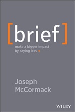 Brief: Make a Bigger Impact by Saying Less - ISBN 9781118704967