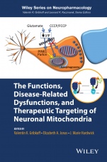 The Functions, Disease–Related Dysfunctions, and Therapeutic Targeting of Neuronal Mitochondria - ISBN 9781118709238