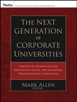 The Next Generation of Corporate Universities: Innovative Approaches for Developing People and Expanding Organizational Capabilities - ISBN 9781118718476