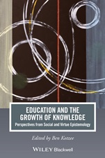 Education and the Growth of Knowledge: Perspectives from Social and Virtue Epistemology - ISBN 9781118721315