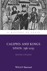 Caliphs and Kings: Spain, 796–1031 - ISBN 9781118730010