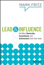Lead & Influence: Get More Ownership, Commitment, and Achievement From Your Team - ISBN 9781118732885