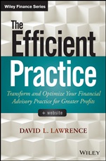 The Efficient Practice: Transform and Optimize Your Financial Advisory Practice for Greater Profits - ISBN 9781118735039