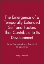 The Emergence of a Temporally Extended Self and Factors That Contribute to Its Development: From Theoretical and Empirical Perspectives - ISBN 9781118740040