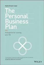 The Personal Business Plan: A Blueprint for Running Your Life - ISBN 9781118744130