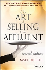 The Art of Selling to the Affluent: How to Attract, Service, and Retain Wealthy Customers and Clients for Life - ISBN 9781118744826