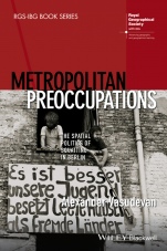 Metropolitan Preoccupations: The Spatial Politics of Squatting in Berlin - ISBN 9781118750599