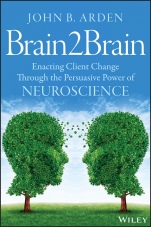 Brain2Brain: Enacting Client Change Through the Persuasive Power of Neuroscience - ISBN 9781118756881