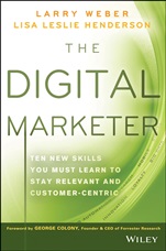 The Digital Marketer: Ten New Skills You Must Learn to Stay Relevant and Customer–Centric - ISBN 9781118760833