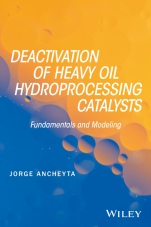 Deactivation of Heavy Oil Hydroprocessing Catalysts: Fundamentals and Modeling - ISBN 9781118769843