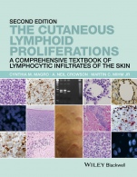 The Cutaneous Lymphoid Proliferations: A Comprehensive Textbook of Lymphocytic Infiltrates of the Skin - ISBN 9781118776261
