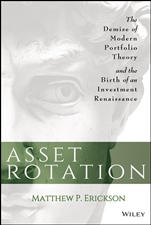 Asset Rotation: The Demise of Modern Portfolio Theory and the Birth of an Investment Renaissance - ISBN 9781118779194