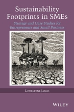 Sustainability Footprints in SMEs: Strategy and Case Studies for Entrepreneurs and Small Business - ISBN 9781118779439