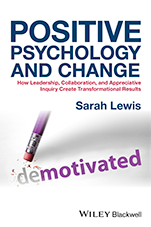 Positive Psychology and Change: How Leadership, Collaboration, and Appreciative Inquiry Create Transformational Results - ISBN 9781118788844