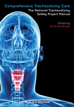 Comprehensive Tracheostomy Care: The National Tracheostomy Safety Project Manual - ISBN 9781118792773