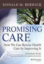 Promising Care: How We Can Rescue Health Care by Improving It - ISBN 9781118795880