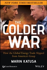 The Colder War: How the Global Energy Trade Slipped from Americas Grasp - ISBN 9781118799949