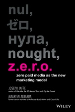 Z.e.r.o.: Zero Paid Media as the New Marketing Model - ISBN 9781118801154