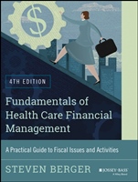 Fundamentals of Health Care Financial Management: A Practical Guide to Fiscal Issues and Activities, 4th Edition - ISBN 9781118801680