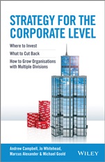 Strategy for the Corporate Level: Where to Invest, What to Cut Back and How to Grow Organisations with Multiple Divisions - ISBN 9781118818374